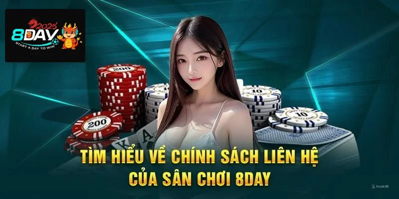8 DAY có hệ thống liên hệ cá cược hỗ trợ 24/7.