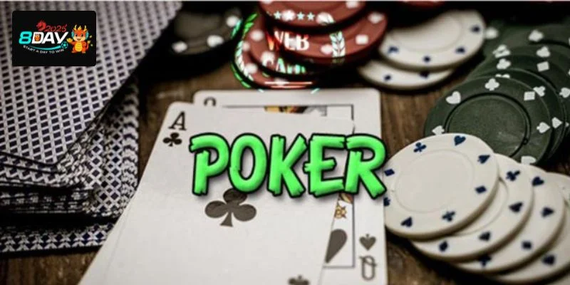 Game Bài Poker Trực Tuyến 8DAY: Chiến Thuật Chơi Xanh Chín