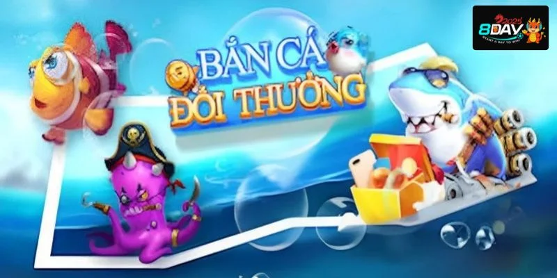 Có rất nhiều lý do bet thủ nên chơi bắn cá đổi thưởng tại 8DAY.