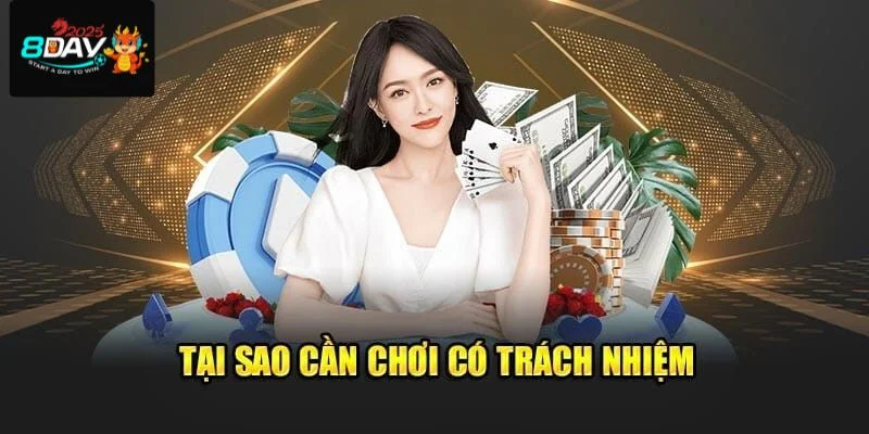 Trách nhiệm cá cược 8DAY là quy tắc quan trọng mà tân thủ cần nắm vững.